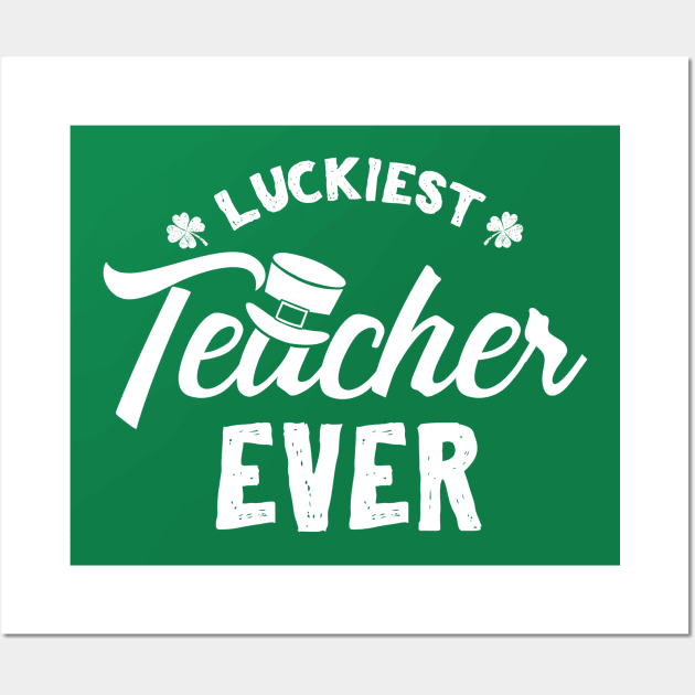 Luckiest Teacher Ever St Patricks Day Wall Art by KsuAnn